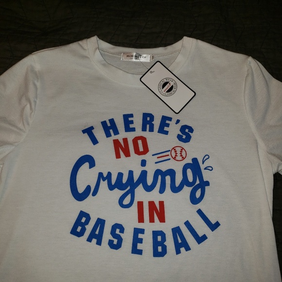 there's no crying in baseball shirt